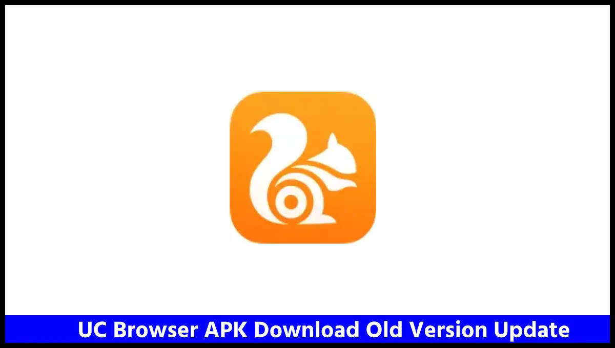 UC Browser APK Download Old Version Update