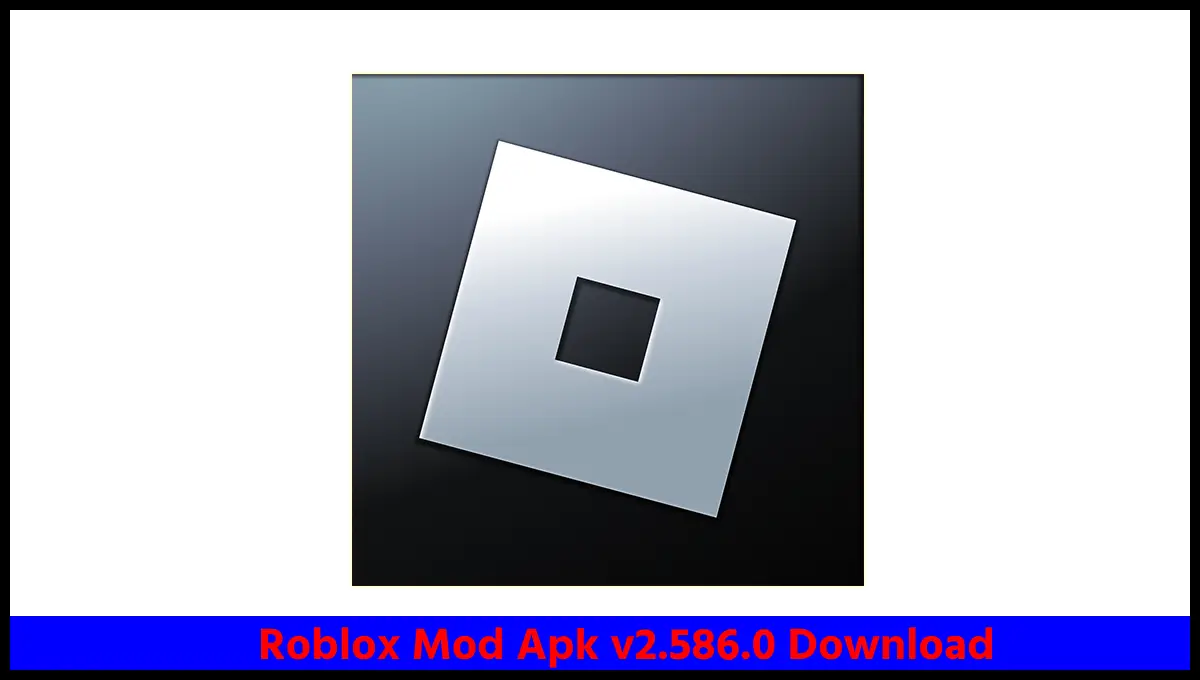 Roblox Mod Apk v2.586.0 Download